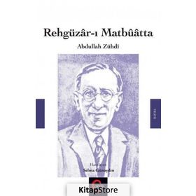 Rehgüzar-ı Matbuatta - Abdullah Zühdi