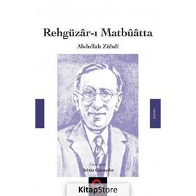Rehgüzar-ı Matbuatta - Abdullah Zühdi