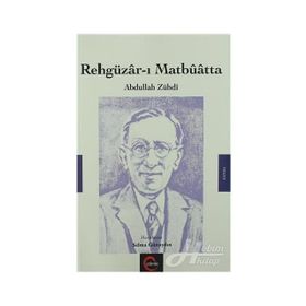Rehgüzar-ı Matbuatta - Abdullah Zühdi