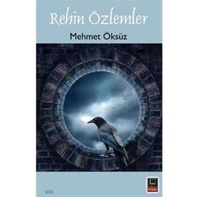 Rehin Özlemler - Mehmet Öksüz