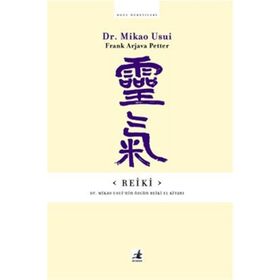 Reiki - Dr.Mikao Usui'nin Özgün El Kitabı - Dr.Mikao Usui