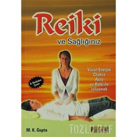 REIKI VE SAĞLIĞIMIZ - M. K. GUPTA