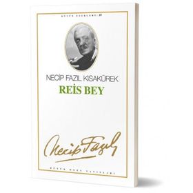 REIS BEY (KOD: 17) - NECIP FAZIL KISAKÜREK