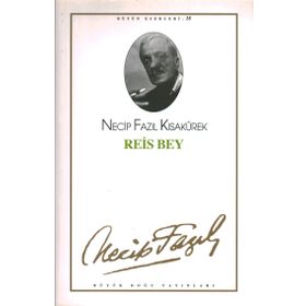 Reis Bey - Necip Fazıl Kısakürek