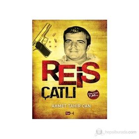 REIS ÇATLI - AHMET TAHIR CAN