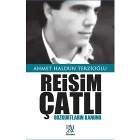 REISIM ÇATLI BOZKURTLARIN KANUNU - AHMET HALDUN TERZİOĞLU