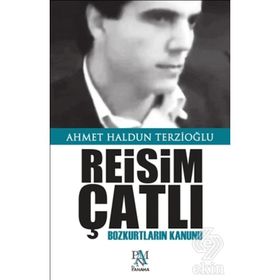 REISIM ÇATLI BOZKURTLARIN KANUNU - AHMET HALDUN TERZİOĞLU