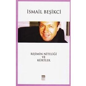 Rejimin Niteliği ve Kürtler - İsmail Beşikçi