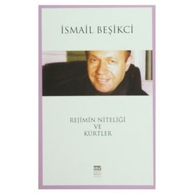 Rejimin Niteliği ve Kürtler - İsmail Beşikçi