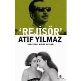REJİSÖR ATIF YILMAZ - MÜJDE ARSLAN