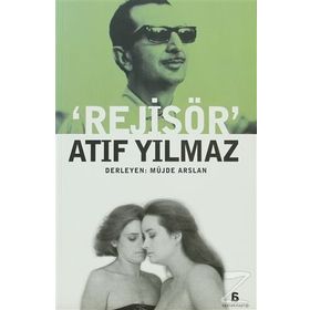 REJİSÖR ATIF YILMAZ - MÜJDE ARSLAN