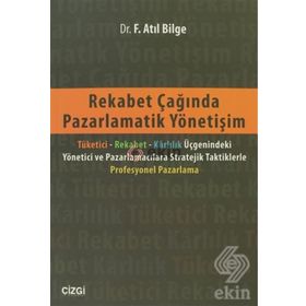 Rekabet Çağında Pazarlamatik Yönetişim - Fahrettin Atıl Bilge