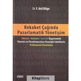 Rekabet Çağında Pazarlamatik Yönetişim - Fahrettin Atıl Bilge