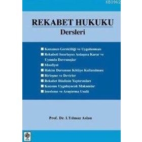 REKABET HUKUKU DERSLERI - İ.YILMAZ ASLAN