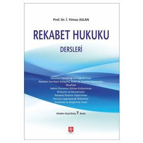 Rekabet Hukuku Dersleri - İ. Yılmaz Aslan