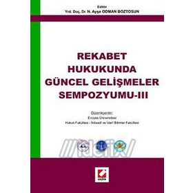 Rekabet Hukukunda Güncel Gelişmeler Sempozyumu- III - N. Ayşe Odman Boztosun