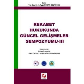 Rekabet Hukukunda Güncel Gelişmeler Sempozyumu- III - N. Ayşe Odman Boztosun