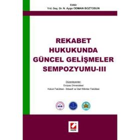 Rekabet Hukukunda Güncel Gelişmeler Sempozyumu- III - N. Ayşe Odman Boztosun
