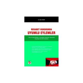 Rekabet Hukukunda Uyumlu Eylemler - Metin İkizler