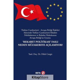 Rekabet Politikası Faslı Neden Müzakereye Açılamıyor? - Dilek Cengiz