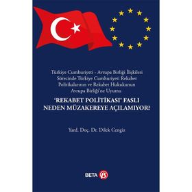 Rekabet Politikası Faslı Neden Müzakereye Açılamıyor? - Dilek Cengiz