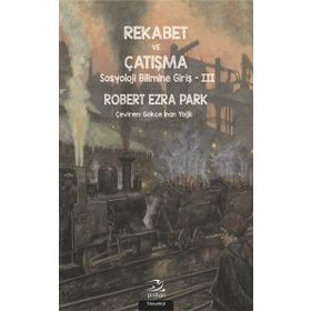 Rekabet ve Çatışma-Sosyoloji Bilimi - Robert Ezra Park