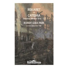 Rekabet ve Çatışma-Sosyoloji Bilimi - Robert Ezra Park