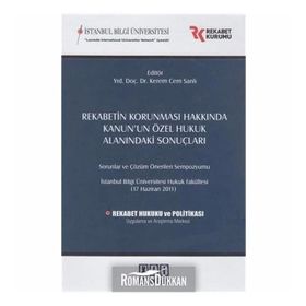 Rekabetin Korunması Hakkında Kanun’un Özel Hukuk Alanındaki Sonuçları - Kerem Cem Sanlı