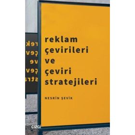 Reklam Çevirileri ve Çeviri Stratejileri Çizgi Kitabevi Yayınları