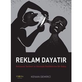 Reklam Dayatır / Kenan Demirci / Ütopya Yayınevi