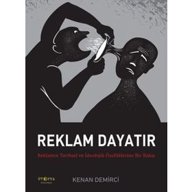 Reklam Dayatır / Kenan Demirci / Ütopya Yayınevi
