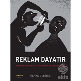 Reklam Dayatır / Kenan Demirci / Ütopya Yayınevi