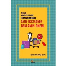 Reklam Kampanyalarının Planlamasında Satış Noktasında Reklamın Önemi - Güzide Öncü