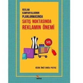 Reklam Kampanyalarının Planlamasında Satış Noktasında Reklamın Önemi - Güzide Öncü