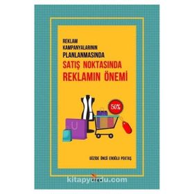 Reklam Kampanyalarının Planlanmasında Satış Noktasında Reklamın Önemi Güzide Öncü Eroğlu Pektaş