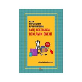 Reklam Kampanyalarının Planlanmasında Satış Noktasında Reklamın Önemi Güzide Öncü Eroğlu Pektaş