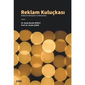 Reklam Kuluçkası Kültürel Dönüşüm ve Reklamlar Vesile Çakır