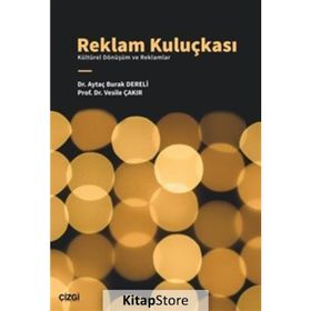 Reklam Kuluçkası Kültürel Dönüşüm ve Reklamlar Vesile Çakır