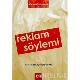 REKLAM SÖYLEMİ - G. RENGIN KÜÇÜKERDOĞAN