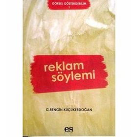 REKLAM SÖYLEMİ - G. RENGIN KÜÇÜKERDOĞAN