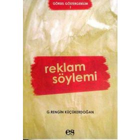 REKLAM SÖYLEMİ - G. RENGIN KÜÇÜKERDOĞAN