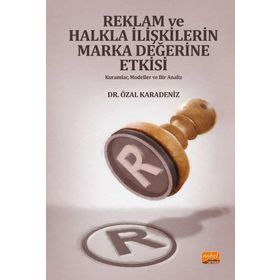 Reklam ve Halkla İlişkilerin Marka Değerine Etkisi Özal Karadeniz