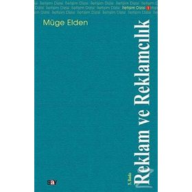 Reklam ve Reklamcılık - Müge Elden