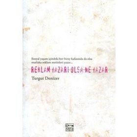 REKLAM YAZARI OLSA NE YAZAR - TURGUT DENIZER
