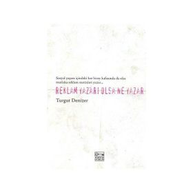 REKLAM YAZARI OLSA NE YAZAR - TURGUT DENIZER