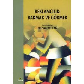 REKLAMCILIK: BAKMAK VE GÖRMEK - KOLLEKTIF