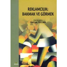 REKLAMCILIK: BAKMAK VE GÖRMEK - KOLLEKTIF