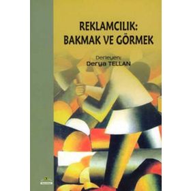 REKLAMCILIK: BAKMAK VE GÖRMEK - KOLLEKTIF