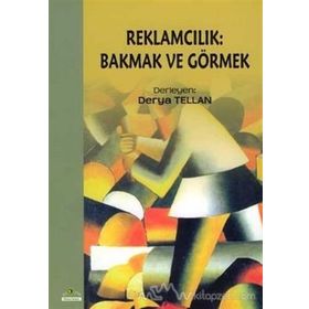 REKLAMCILIK: BAKMAK VE GÖRMEK - KOLLEKTIF