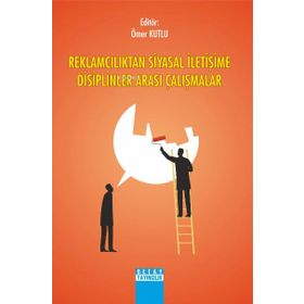 Reklamcılıktan Siyasal İletişime Disiplinler Arası Çalışması - Detay Yayıncılık